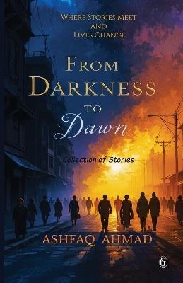 From Darkness to Dawn - Ashfaq Ahmad - cover