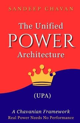 The Unified Power Architecture (UPA) - Sandeep Chavan - cover