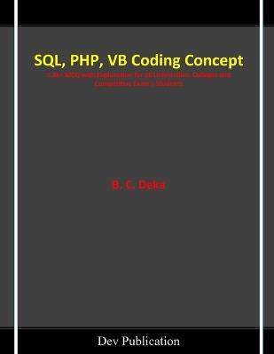 SQL, PHP, VB Coding Concept - B C Deka - cover