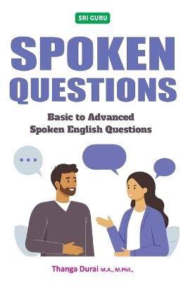 Spoken Questions: Basic to Advanced Spoken English Questions - Thanga Durai A - cover