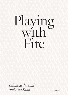 Playing with Fire: Edmund de Waal and Axel Salto - cover