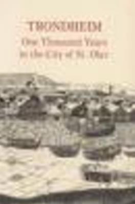 Trondheim: One Thousand Years in the City of St Olav - cover