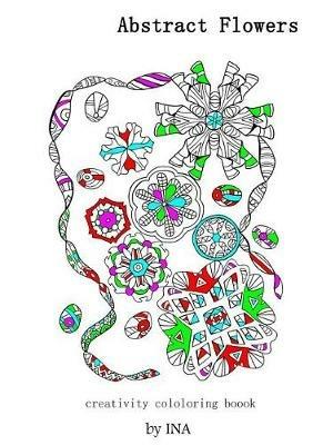 Abstract Flowers: creativity coloring book - Ina - cover