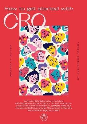 How to get started with CRO: Workbook & Insights - Alexander Radahl Ahlsen - cover