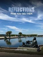 Reflections: How You See Them