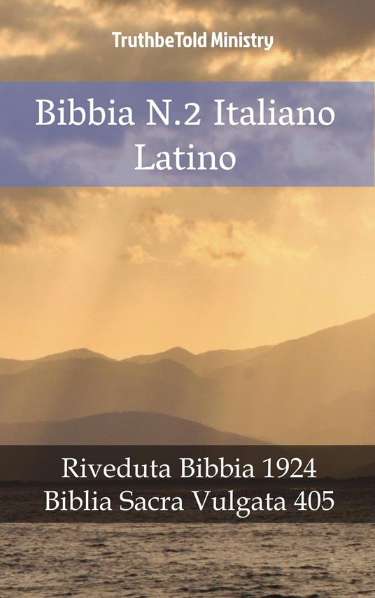 Bibbia N.2 Italiano Latino - Truthbetold Ministry,Giovanni Luzzi - ebook