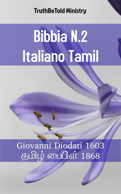 Bibbia N.2 Italiano Tamil - Truthbetold Ministry,Giovanni Diodati - ebook
