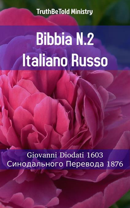Bibbia N.2 Italiano Russo - Truthbetold Ministry,Giovanni Diodati - ebook