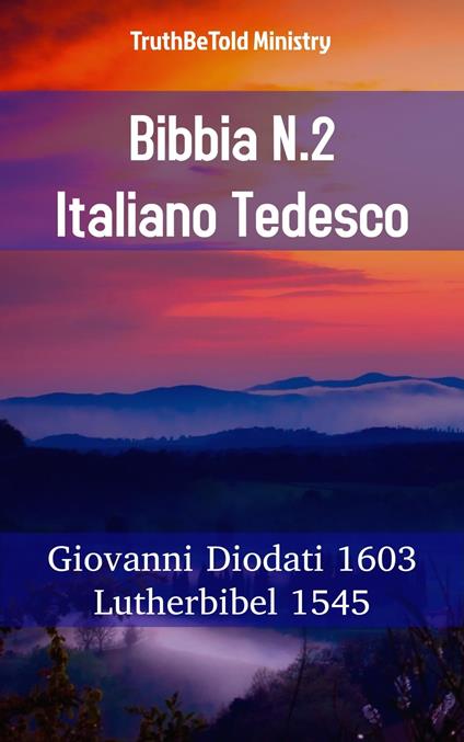 Bibbia N.2 Italiano Tedesco - Truthbetold Ministry,Giovanni Diodati - ebook