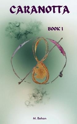 Caranotta: Book I - M Behan - cover