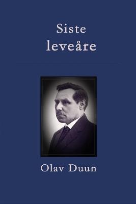 Siste leveåre - Olav Duun - cover