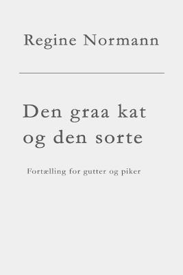 Den graa kat og den sorte - Regine Normann - cover