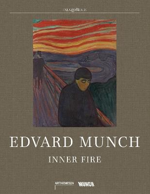 Edvard Munch: Inner Fire - Patricia G. Berman,Melania Mazzucco,Hanne Ørstavik - cover