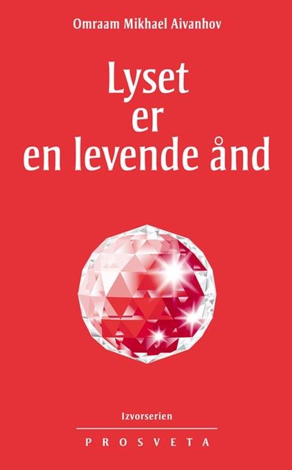 Lyset er en levende ånd - Omraam Mikhael Aivanhov - ebook