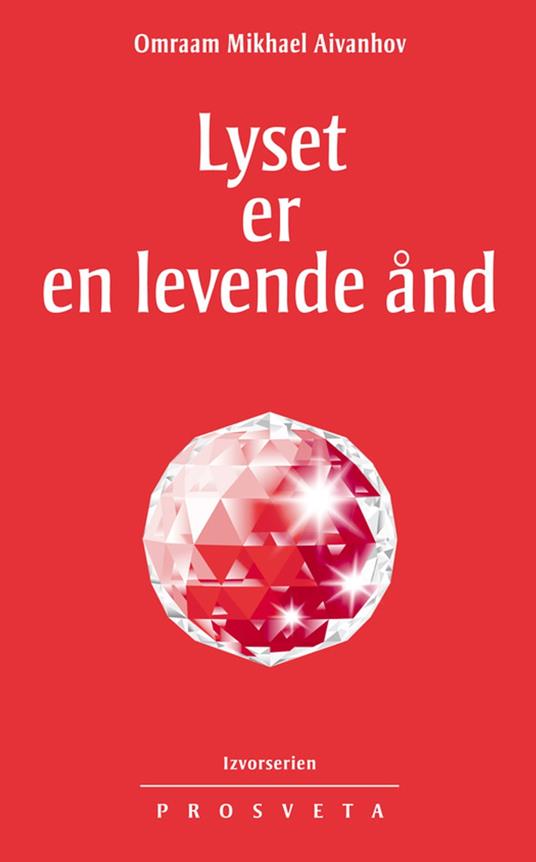 Lyset er en levende ånd - Omraam Mikhael Aivanhov - ebook