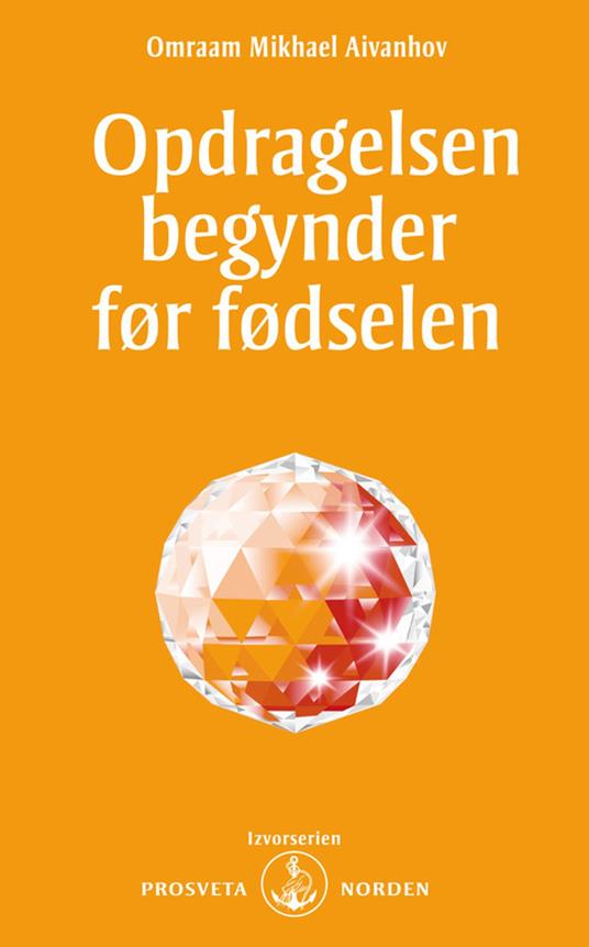 Opdragelsen begynder før fødselsen - Omraam Mikhael Aivanhov - ebook