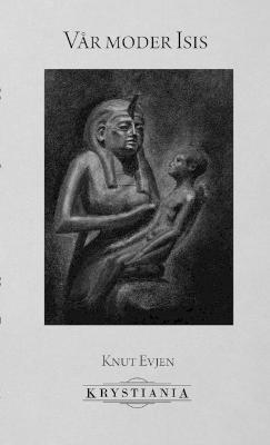 Var moder Isis - Knut Evjen - cover