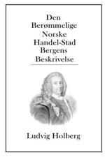 Den Berommelige Norske Handel-Stad Bergens Beskrivelse