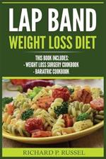 Lap Band Weight Loss Diet: Weight Loss Surgery Cookbook, Bariatric Cookbook