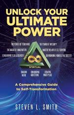 Unlock Your Ultimate Power: A Comprehensive Guide To Self-Transformation