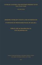 Joseph Conrad’s Texts and Intertexts: In honor of Professor Wieslaw Krajka