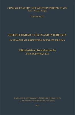 Joseph Conrad’s Texts and Intertexts: In honor of Professor Wieslaw Krajka - cover