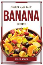 Sweet and Salt Banana Recipes