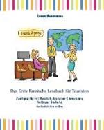 Das Erste Russische Lesebuch fur Touristen: Zweisprachig mit Russisch-deutscher UEbersetzung Anfanger Stufe A1