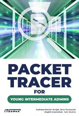 Packet Tracer for Young Intermediate Admins - Damian Strojek,Jerzy Kluczewski - cover