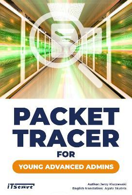 Packet Tracer for Young Advanced Admins - Damian Strojek,Jerzy Kluczewski - cover