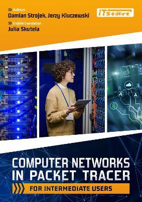 Computer Networks in Packet Tracer for Intermediate Users - Damian Strojek,Jerzy Kluczewski - cover