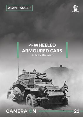 4-Wheeled Armoured Cars in Germany WW2 - Alan Ranger - cover