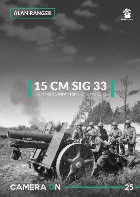 15 CM Sig 33: Schweres Infanterie Geschutz 33 - Alan Ranger - cover