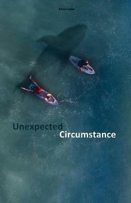 Unexpected Circumstance: Bilingual Spanish Reader for Speakers of English Intermediate level B2 - Anna Lopez - cover
