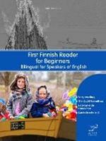 First Finnish Reader for Beginners: Bilingual for Speakers of English