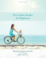First Italian Reader for Beginners: Bilingual for Speakers of English A1 A2 Levels