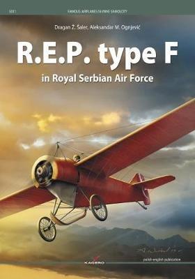 R.E.P. Type F in Royal Serbian Air Force - Dragan Z. Saler,Aleksandar M. Ognjevic - cover
