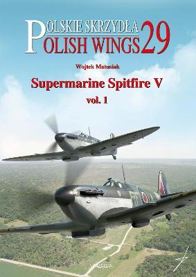 Supermarine Spitfire V Volume One - Wojtek Matusiak - cover