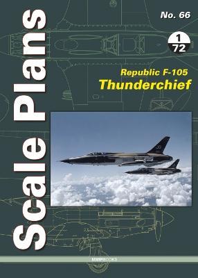 Republic F-105 Thunderchief: 1/72 Scale - Dariusz Karnas - cover