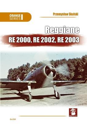 Reggiane Re 2000, Re 2002, Re 2003 - Przemyslaw Skulski,Andrzej M. Olejniczak - cover
