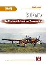 Bristol’s Buckingham, Brigand and Buckmaster