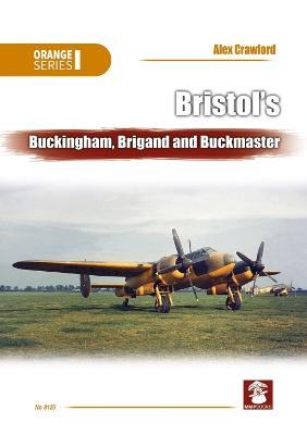 Bristol'S Buckingham, Brigand and Buckmaster - Alex Crawford,John Smith - cover