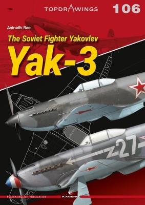 The Soviet Fighter Yakovlev Yak-3 - Anirudh Rao - cover