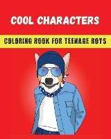 Cool Characters Coloring book for teenage boys - Dagna Banaś - cover