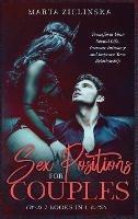 Sex Positions for Couples: Transform Your Sexual Life, Increase Intimacy and Improve Your Relationship