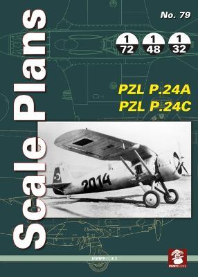 Scale Plans No. 79 Pzl P.24a & Pzl P.24c - MMP Books - cover