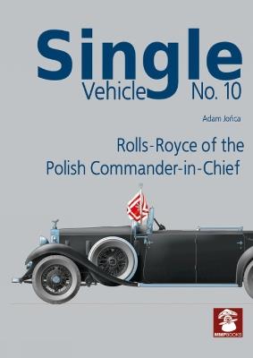 Single Vehicle No. 10 Rolls-Royce if the Polish Commander-in-Chief - Adam Jonca - cover