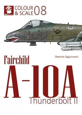 Colour & Scale No. 08 Fairchild A-10 Thunderbolt II - cover