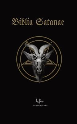 Biblia Satanae: Traditional Satanic Bible - Lcf Ns - cover