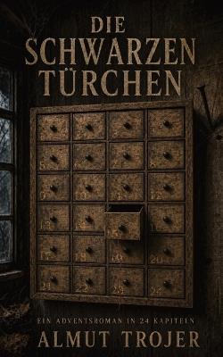 Die Schwarzen Türchen: Ein Adventsroman in 24 Kapiteln - Almut Trojer - cover